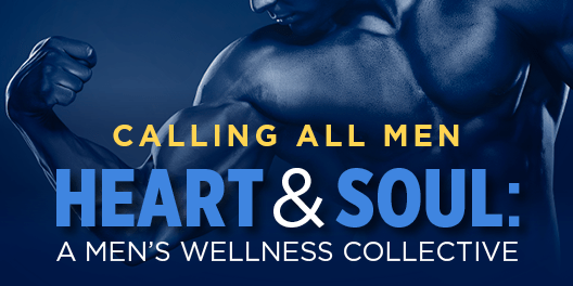 Heart & Soul: A Men's Wellness Collective Baptist Event